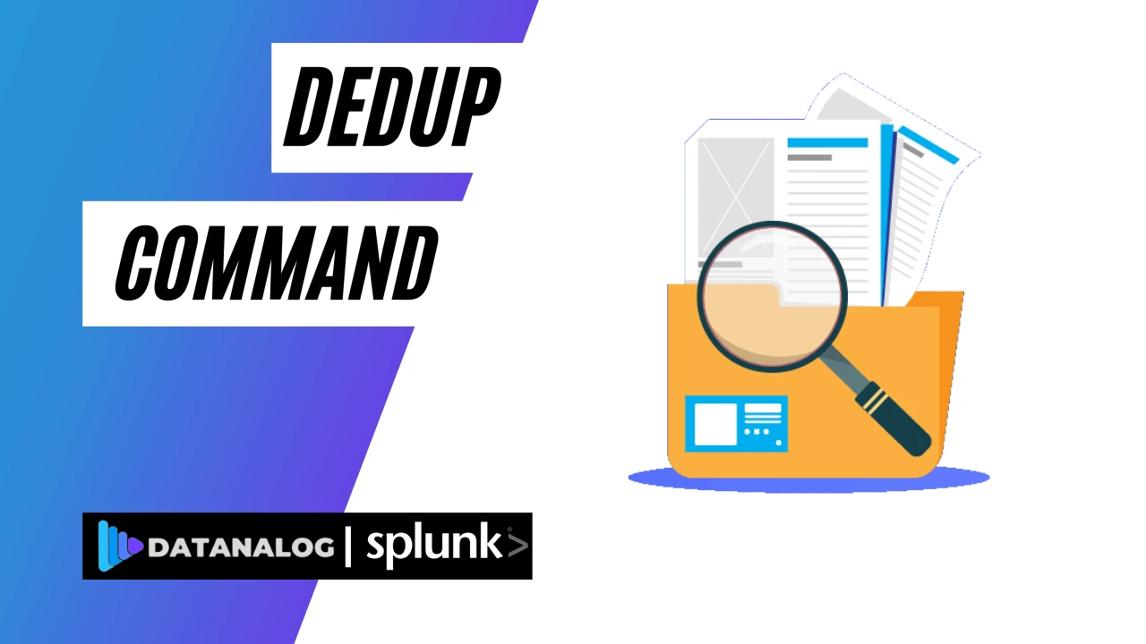 Dedup Command in Splunk